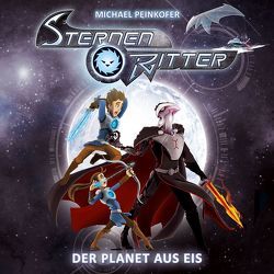 Sternenritter / 03: Der Planet aus Eis von Lüttmann,  Janine, Peinkofer,  Michael, Wilhelm,  Dirk