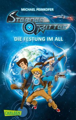 Sternenritter 1: Die Festung im All von Ernle,  Daniel, Peinkofer,  Michael