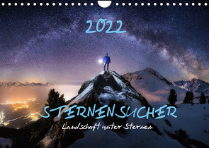 Sternensucher – Landschaft unter Sternen (Wandkalender 2022 DIN A4 quer) von Nicholas Roemmelt,  Dr.