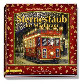 Sternestaub im Märlitram. Buch von Frey,  Stefan, Weber,  Sämi