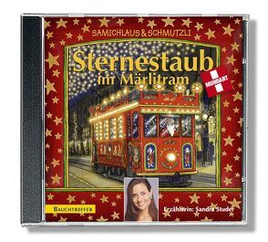 Sternestaub im Märlitramn CD. Mit Sandra Studer. von Frey,  Stefan, Grunder,  Chris, Studer,  Sandra, Weber,  Sämi