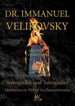 Sterngucker und Totengräber von Byrne,  Trisha, Hoffmann,  Thomas, Velikovsky,  Immanuel