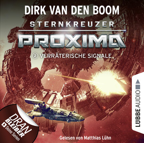Sternkreuzer Proxima – Folge 02 von Boom,  Dirk van den, Lühn,  Matthias