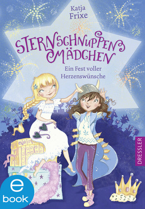 Sternschnuppenmädchen 2. Ein Fest voller Herzenswünsche von Frixe,  Katja, Waters,  Erica-Jane