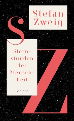 Sternstunden der Menschheit von Michler,  Werner, Wörgötter,  Martina, Zweig,  Stefan