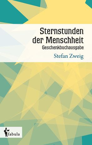 Sternstunden der Menschheit von Zweig,  Stefan