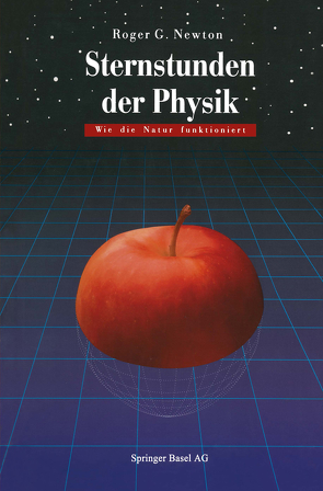 Sternstunden der Physik von Newton,  Roger G., Zillgitt,  M.