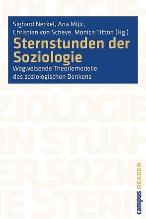 Sternstunden der Soziologie von Mijic,  Ana, Neckel,  Sighard, Titton,  Monica, von Scheve,  Christian