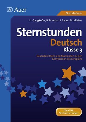 Sternstunden Deutsch – Klasse 3 von Benda,  A., Gangkofer,  U., Sauer,  U., Zechmeister,  S.