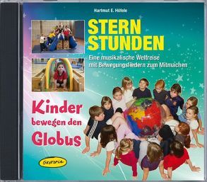 Sternstunden – Kinder bewegen den Globus (CD) von Höfele,  Hartmut E