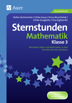 Sternstunden Mathematik – Klasse 3 von Zechmeister/Sauer/Kunz/Gangkofer/Eiglstorfer