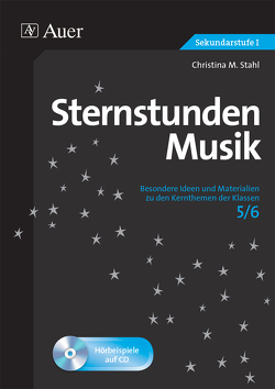 Sternstunden Musik 5-6 von Stahl,  Christina M.