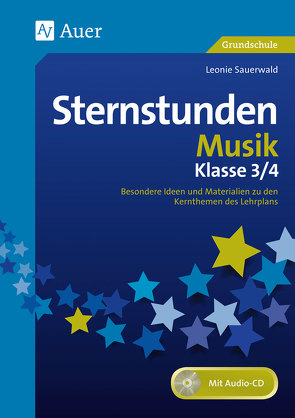 Sternstunden Musik – Klasse 3 und 4 von Sauerwald,  Leonie