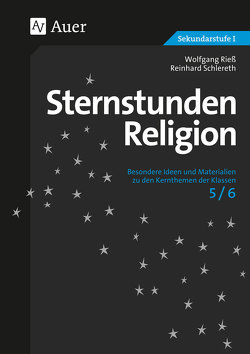 Sternstunden Religion, Klasse 5/6 von Riess,  Wolfgang, Schlereth,  Reinhard