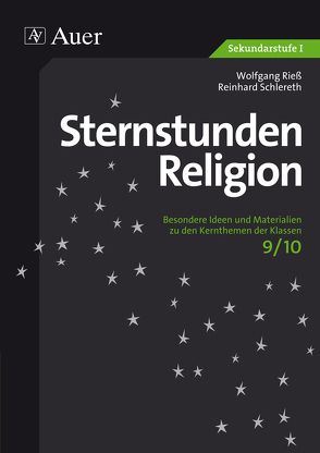 Sternstunden Religion, Klasse 9/10 von Riess,  Wolfgang, Schlereth,  Reinhard