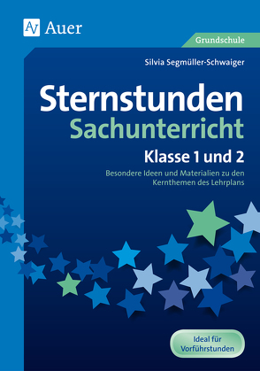 Sternstunden Sachunterricht – Klasse 1 und 2 von Segmüller-Schwaiger,  Silvia