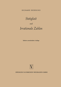 Stetigkeit und Irrationale Zahlen von Dedekind,  Richard