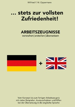 stets zur vollsten Zufriedenheit von Oppermann,  Wilfried F. W.
