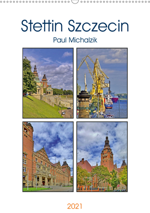 Stettin Szczecin (Wandkalender 2021 DIN A2 hoch) von Michalzik,  Paul