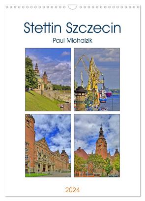 Stettin Szczecin (Wandkalender 2024 DIN A3 hoch), CALVENDO Monatskalender von Michalzik,  Paul