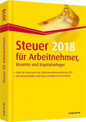 Steuer 2018 für Arbeitnehmer, Beamte und Kapitalanleger von Dittmann,  Willi, Haderer,  Dieter, Happe,  Rüdiger