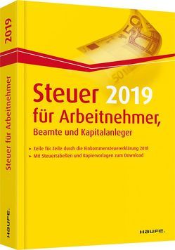 Steuer 2019 für Arbeitnehmer, Beamte und Kapitalanleger von Dittmann,  Willi, Haderer,  Dieter, Happe,  Rüdiger