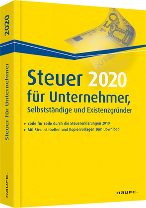 Steuer 2020 für Unternehmer, Selbstständige und Existenzgründer von Dittmann,  Willi, Haderer,  Dieter, Happe,  Rüdiger