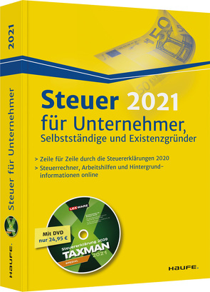 Steuer 2021 für Unternehmer, Selbstständige und Existenzgründer – inkl. DVD von Dittmann,  Willi, Haderer,  Dieter, Happe,  Rüdiger