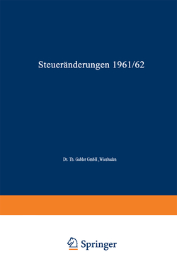 Steueränderungen 1961/62 von Gabler,  Dr.