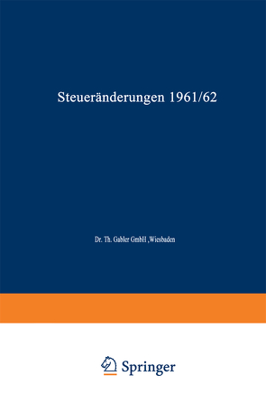 Steueränderungen 1961/62 von Gabler,  Dr.