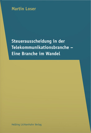 Steuerausscheidung in der Telekommunikationsbranche von Löser,  Martin