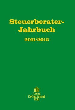 Steuerberater-Jahrbuch 2011/2012 von Günkel,  Manfred, Niemann,  Ursula, Rödder,  Thomas