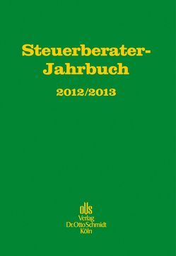 Steuerberater-Jahrbuch 2012/2013 von Fachinstitut der Steuerberater,  Fachinstitut