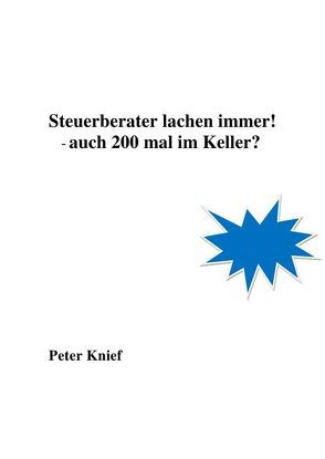 Steuerberater lachen immer! von Knief,  Prof. Dr. Peter