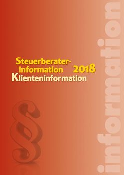 Steuerberaterinformation 2018 von Edlbacher,  Johannes, Grabenwarter,  Ernst, Höfer,  Alexander, Hubmann,  Nadja, Kermann,  Anton, Knapp,  Dietmar, Maier,  Doris, Philipp,  Gerlinde, Puchinger,  Martin, Rindler,  Reinhard, Seidl,  Wolfgang, Weinzierl,  Christine