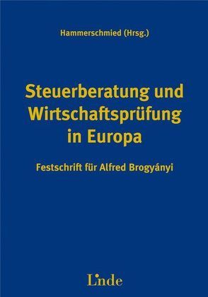 Steuerberatung und Wirtschaftsprüfung in Europa von Hammerschmied,  Hans