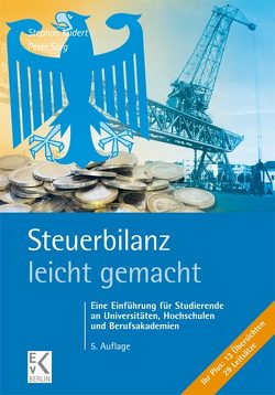 Steuerbilanz – leicht gemacht. von Kudert,  Stephan, Sorg,  Peter