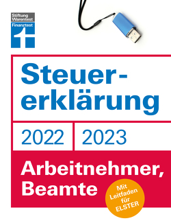 Steuererklärung 2022/2023 – Für Arbeitnehmer und Beamte – Steueroptimierungen und Neuerungen – Einkommenssteuererklärung leicht gemacht – Inkl. Ausfüllhilfen von Pohlmann,  Isabell