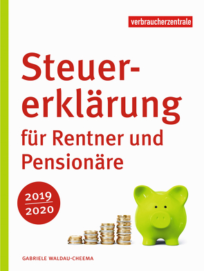 Steuererklärung für Rentner und Pensionäre 2019/2020 von Waldau-Cheema,  Gabriele