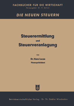 Steuerermittlung und Steuerveranlagung von Lucas,  Hans