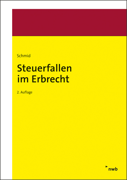 Steuerfallen im Erbrecht von Schmid,  Bernard