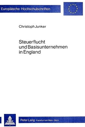 Steuerflucht und Basisunternehmen in England von Junker,  Christoph