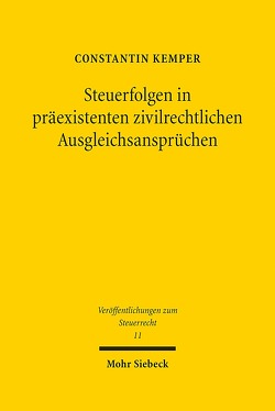 Steuerfolgen in präexistenten zivilrechtlichen Ausgleichsansprüchen von Kemper,  Constantin