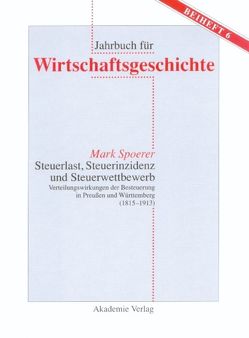 Steuerlast, Steuerinzidenz und Steuerwettbewerb von Spoerer,  Mark