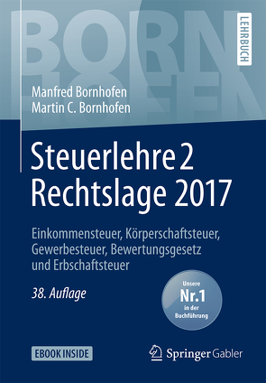 Steuerlehre 2 Rechtslage 2017 von Bornhofen,  Manfred, Bornhofen,  Martin C., Kaipf,  Jürgen, Meyer,  Simone