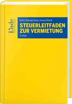 Steuerleitfaden zur Vermietung von Aumayr,  Lisa, Berger,  Wolfgang, Köhler,  Gerhard, Reinold,  Jürgen, Wakounig,  Marian