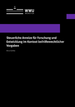 Steuerliche Anreize für Forschung und Entwicklung im Kontext beihilfenrechtlicher Vorgaben von Görlitz,  Arno