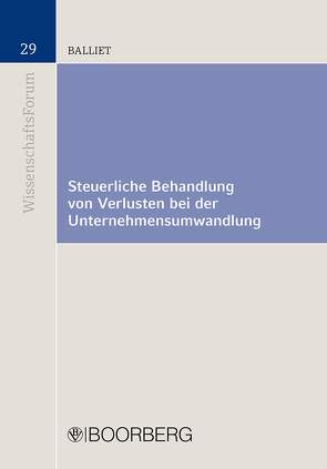 Steuerliche Behandlung von Verlusten bei der Unternehmensumwandlung von Balliet,  Dmitrij