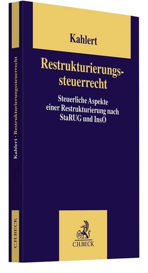 Restrukturierungssteuerrecht von Kahlert,  Günter