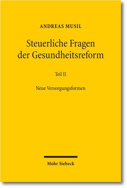 Steuerliche Fragen der Gesundheitsreform von Burchard,  Daniel, Leibohm,  Thomas, Musil,  Andreas, Volmering,  Björn